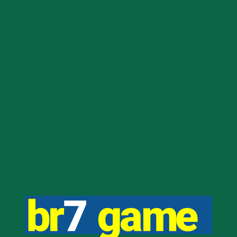 br7 game